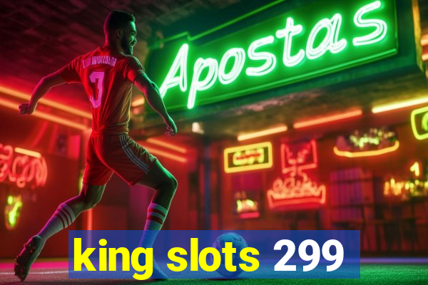 king slots 299